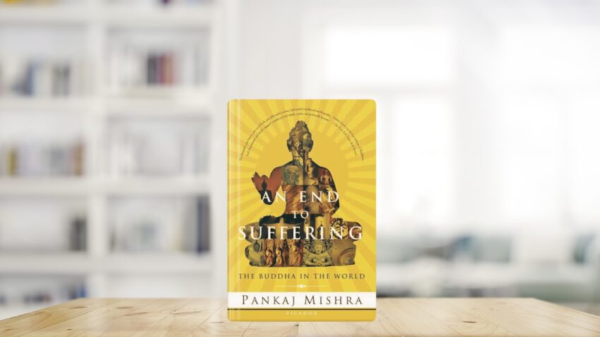 Pankaj Mishra - "An End to Suffering: The Buddha in the World"